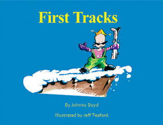 Tuck your budding skier in at night with 'First Tracks' by Johnny Boyd for a bedtime story. (image: PTO Press)